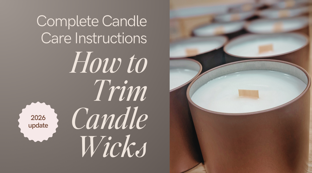 How to Trim Candle Wick: Complete Candle Care Instructions (2026)